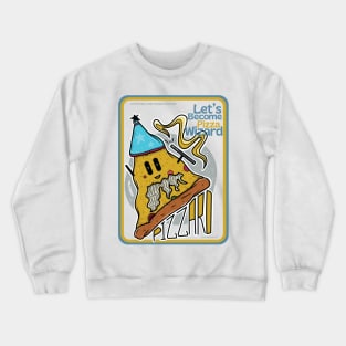 Let's become pizza wizzard Crewneck Sweatshirt